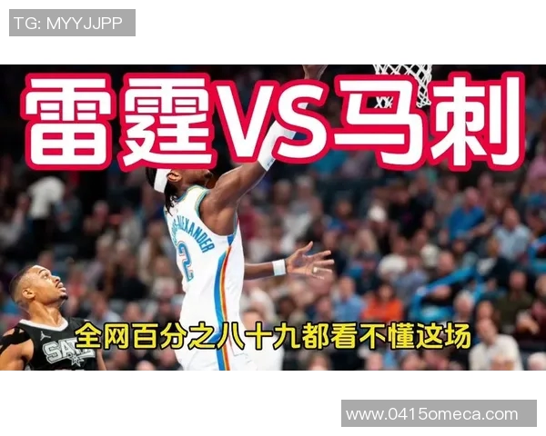 马刺与雷霆精彩对决免费直播全程回放及赛后分析分享 马刺与雷霆精彩对决免费直播全程回放及赛后分析分享